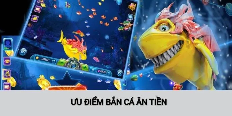 Lý do khiến Bắn Cá Ăn Tiền siêu thu hút