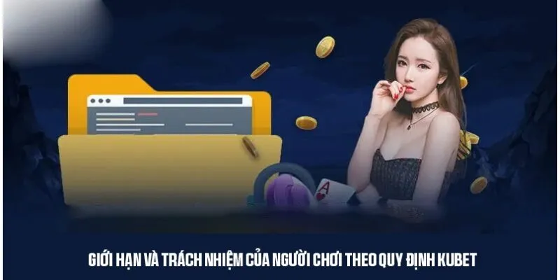 Người chơi cần nắm rõ quyền hạn và trách nhiệm tại KUBET