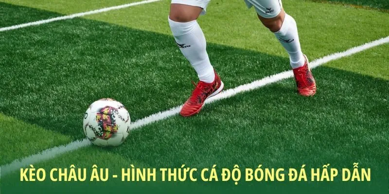 Kèo Châu Âu
